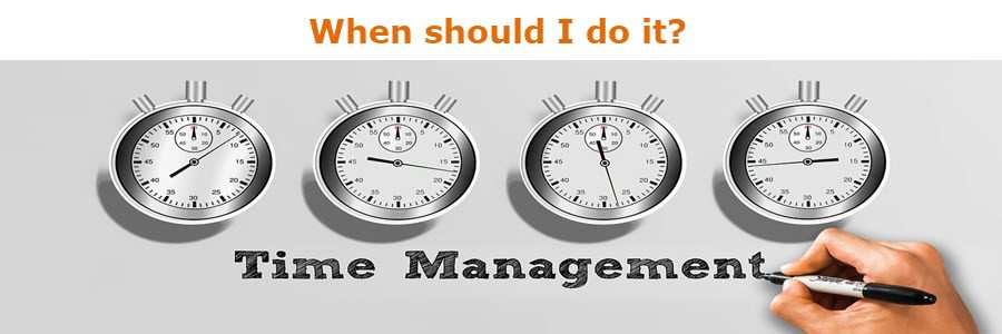 be a better time manager when should I do it