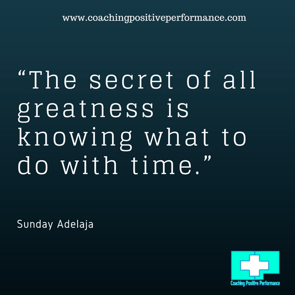 the secret of all greatness poor time management
