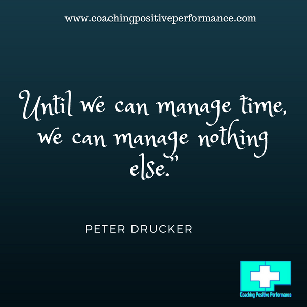 until we can manage time we can manage nothing else personal productivity system